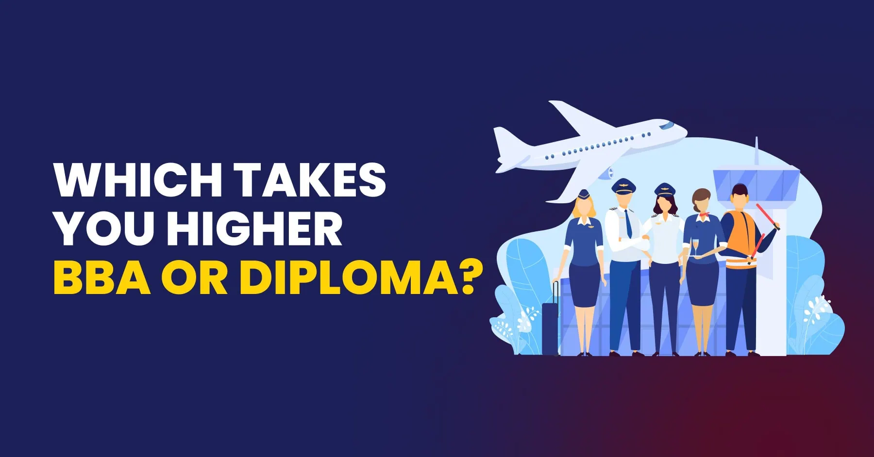 BBA in Aviation vs Diploma in Aviation