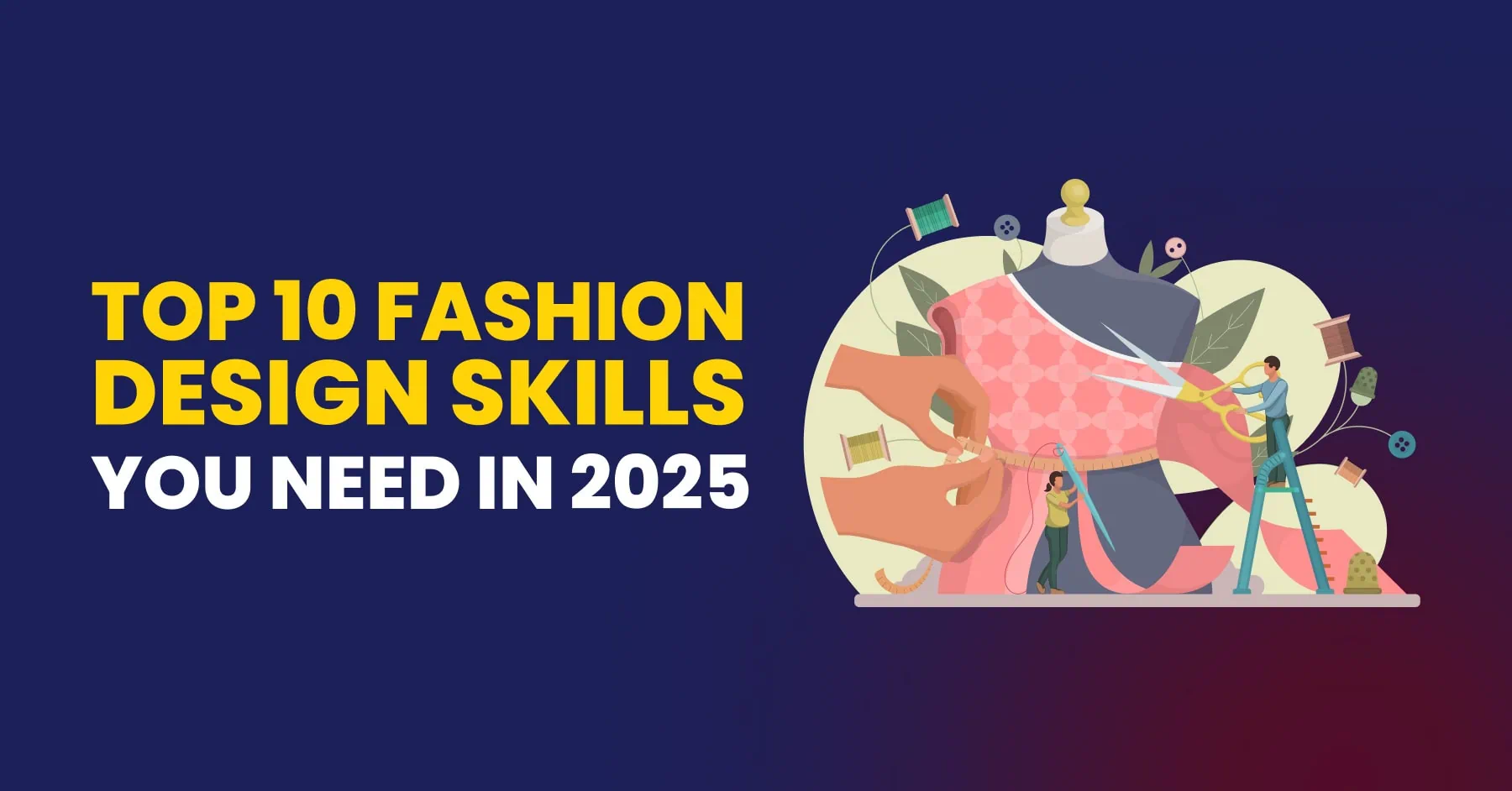 fashion designing skills required in 2025