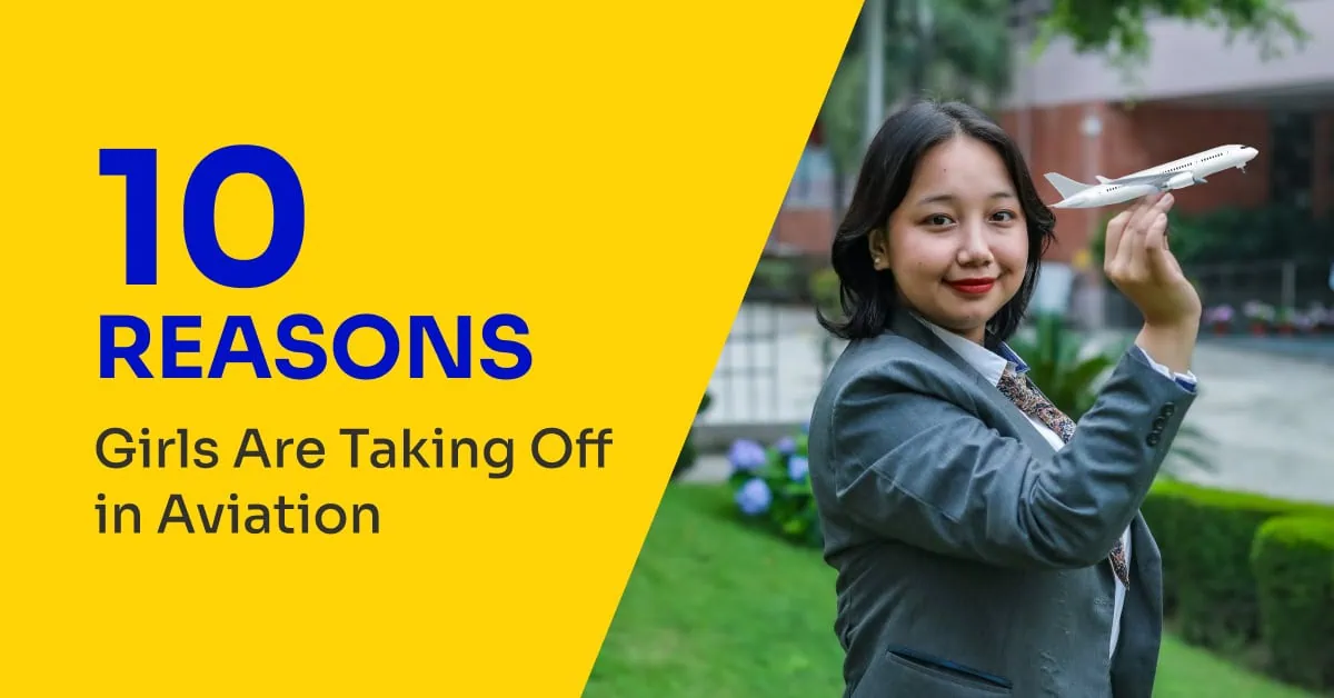 10 Reasons Girls Are Taking Off in Aviation